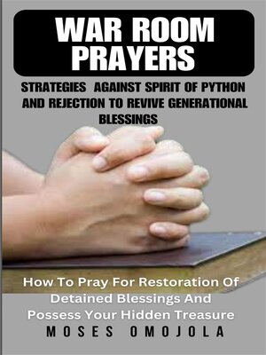 cover image of War Room Prayers Strategies Against Spirit of Python and Rejection to Revive Generational Blessings